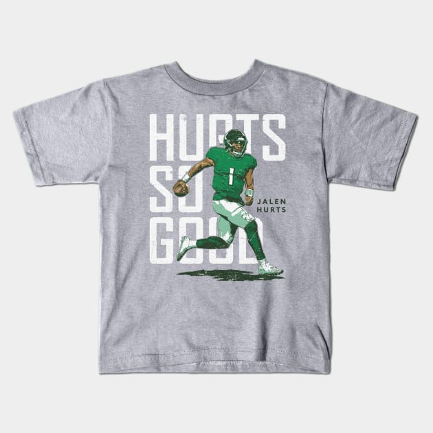 Jalen Hurts Philadelphia Hurts So Good Kids T-Shirt by MASTER_SHAOLIN